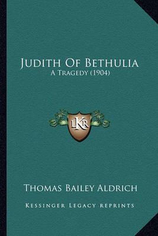 Judith of Bethulia, Thomas Bailey Aldrich | 9781164154495 | Boeken | bol