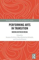 Routledge Advances in Theatre & Performance Studies- Performing Arts in Transition