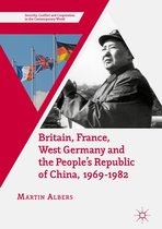 Security, Conflict and Cooperation in the Contemporary World - Britain, France, West Germany and the People's Republic of China, 1969–1982