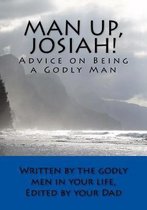 Man Up, Josiah! (Economy Edition)