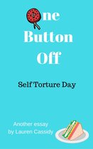 One Button Off: Self Torture Day