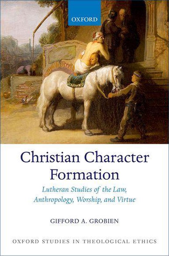 Oxford Studies in Theological Ethics - Christian Character F ... - cover