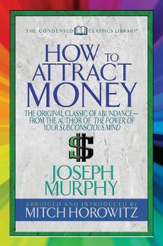 How to Attract Money (Condensed Classics), Dr. Joseph Murphy ...