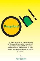 Oh! Bangalore!