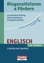 Diagnostizieren und Fördern 7./8. Schuljahr. Listening and Speaking