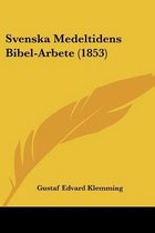 Svenska Medeltidens Bibel-Arbete (1853)