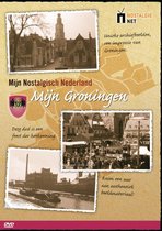 Mijn Nostalgisch Nederland / Mijn Groningen