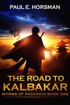 Wyrms of Pasandir - The Road to Kalbakar