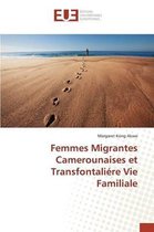 Femmes Migrantes Camerounaises Et Transfontaliere Vie Familiale