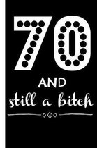 70 and Still a Bitch