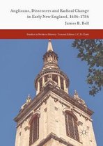 Studies in Modern History- Anglicans, Dissenters and Radical Change in Early New England, 1686–1786