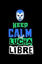 Keep Calm And Lucha Libre