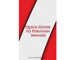 Spanish Vocabulary Quick Guides- Quick Guide to Peruvian Spanish