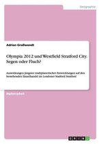 Olympia 2012 und Westfield Stratford City. Segen oder Fluch?