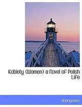 Kobiety (Women) a Novel of Polish Life