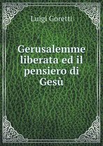 Gerusalemme liberata ed il pensiero di Gesu