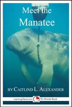 Meet the Animals - Meet the Manatee: A 15-Minute Book