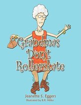 Grandmas Don't Rollerskate