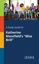 A Study Guide for Katherine Mansfield's Miss Brill