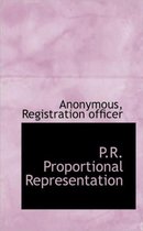 P.R. Proportional Representation