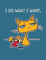 I Do What I Want.