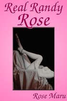 Fellowship of the Rose: Sensual Short Stories - Fiction, Truthiness, and Far Too Much Non-Fiction - Real Randy Rose
