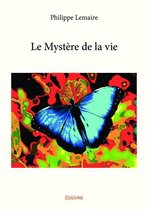 Collection Classique / Edilivre - Le Mystère de la vie