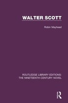 Routledge Library Editions: The Nineteenth-Century Novel - Walter Scott