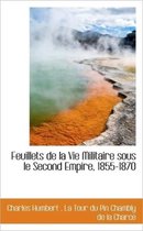 Feuillets de La Vie Militaire Sous Le Second Empire, 1855-1870