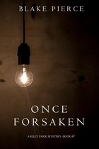 A Riley Paige Mystery 7 - Once Forsaken (A Riley Paige Mystery—Book 7)