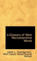 A Glossary of West Worcestershire Words