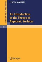 An Introduction to the Theory of Algebraic Surfaces