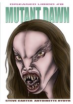 Diseased Libido #8 Mutant Dawn