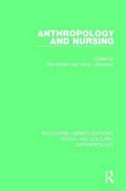Routledge Library Editions: Social and Cultural Anthropology- Anthropology and Nursing