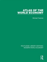 Routledge Library Editions: Modern World Economy - Atlas of the World Economy