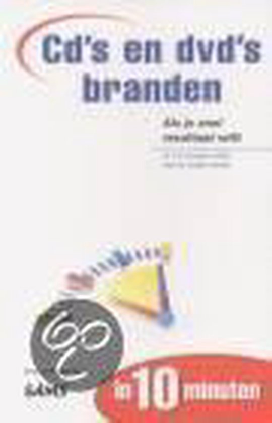 Cover van het boek 'Cd's en dvd's branden in 10 minuten'