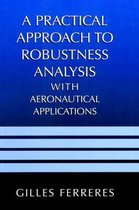 A Practical Approach to Robustness Analysis with Aeronautical Applications