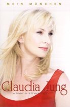 Claudia Jung - Mein Muenchen