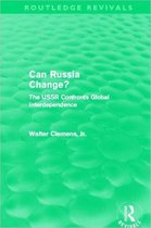 Can Russia Change? (Routledge Revivals): The USSR Confronts Global Interdependence