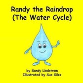 Randy the Raindrop (The Water Cycle)
