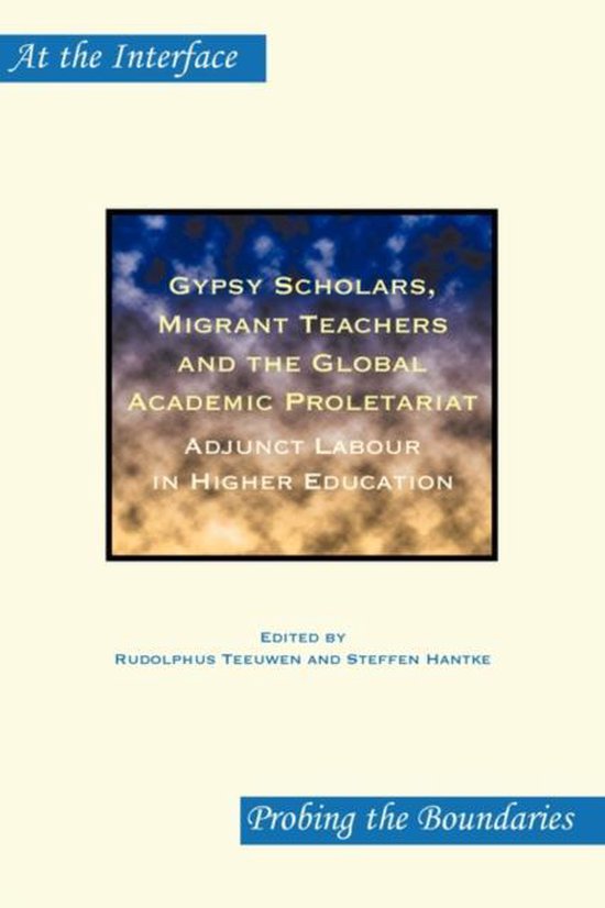 Gypsy Scholars, Migrant Teachers and the Global Academic Proletariat