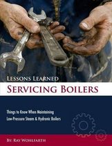 Lessons Learned- Lessons Learned Servicing Boilers