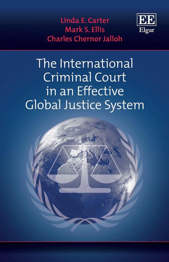 The International Criminal Court in an Effective Global Just ... - cover