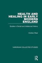 Variorum Collected Studies- Health and Healing in Early Modern England