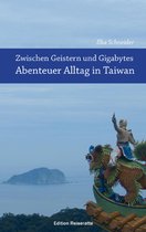 Abenteuer Alltag - Reisebericht - Zwischen Geistern und Gigabytes - Abenteuer Alltag in Taiwan