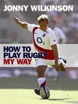 How to Play Rugby My Way