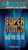 Superhuman - Now You See Me