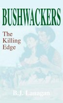 Bushwhackers 03: The Killing Edge