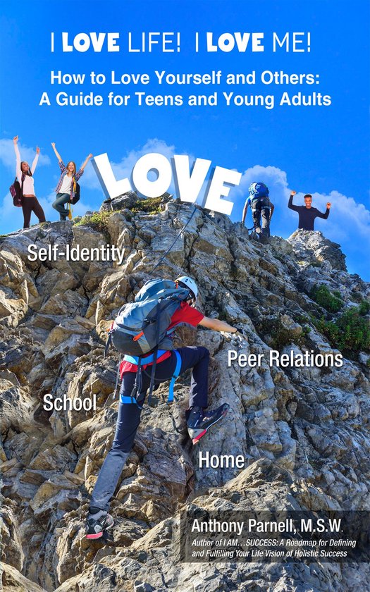 I LOVE LIFE! I LOVE ME! How to Love Yourself and Others: A G ... - cover