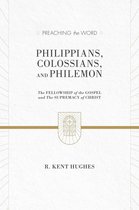 Preaching the Word - Philippians, Colossians, and Philemon (2 volumes in 1 / ESV Edition)